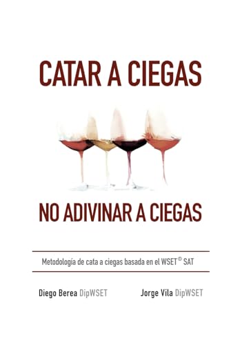 Catar a ciegas, no adivinar a ciegas: Metodología de cata a ciegas basada en el WSET SAT