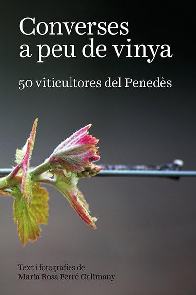 Converses a peu de vinya: 50 viticultores del Penedès (SIN COLECCION)