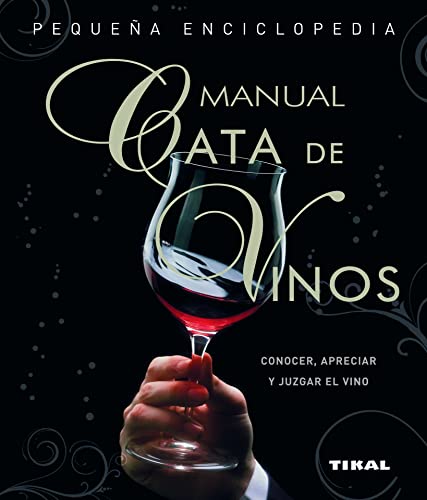 Cata de vinos. Manual (Pequeña Enciclopedia)