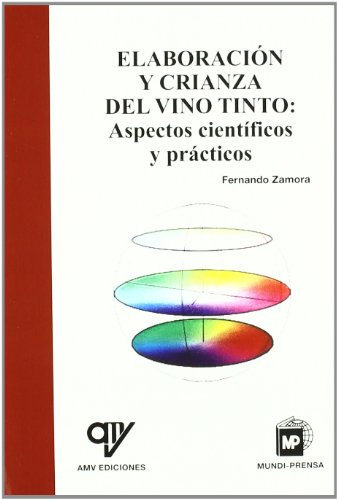 Elaboración y crianza del vino tinto : aspectos científicos y prácticos