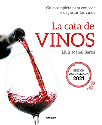 La cata de vinos: Guía completa para conocer y degustar los vinos. Edición actualizada 2021 (Ocio,...