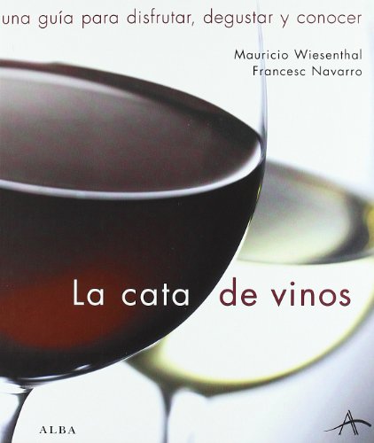 La cata de vinos: Una guía para disfrutar, degustar y conocer (Cocina)