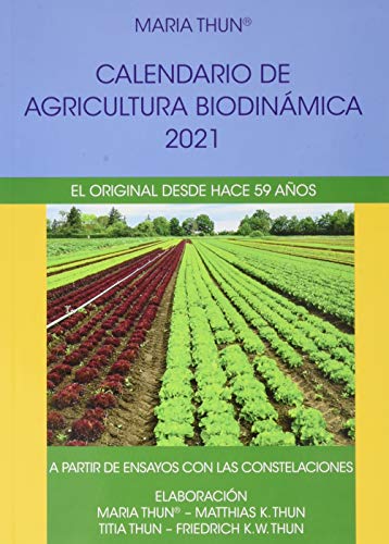 Calendario de agricultura biodinámica: El original desde hace 59 años. A partir de ensayos con las...