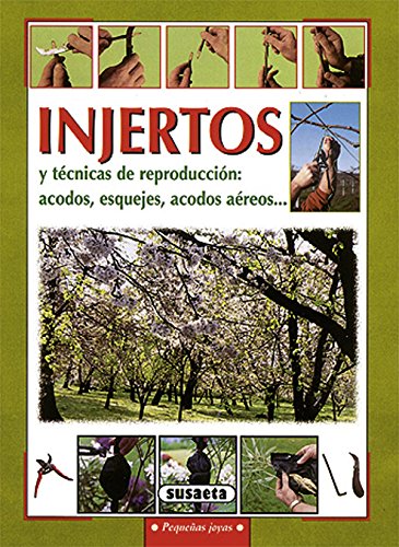 Injertos Y Tecnicas De Reproduccion (Pequeñas Joyas)